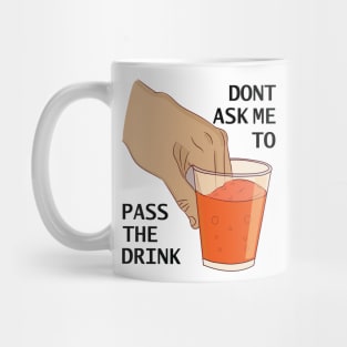 Can you pass my drink please ok funny dank meme Mug
